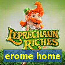 erome home